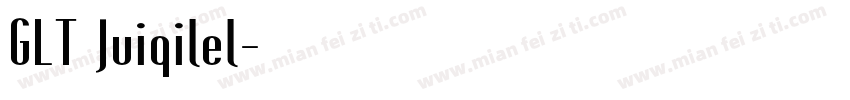 GLT Juiqilel字体转换